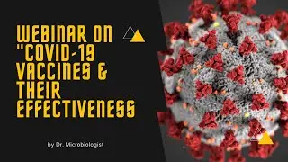 Webinar on Vaccines for covid 19 & its effectiveness by Santosh Napte Sir