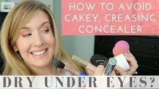Dry Under Eyes? Cakey Concealer Issues? 8 Concealer Tips & Tricks