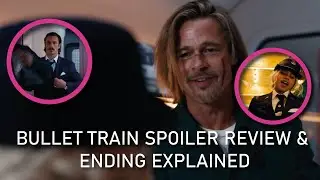 Bullet Train Spoiler Review & Ending Explained