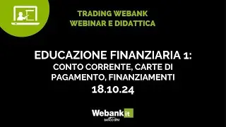 Educazione finanziaria, Episodio 1: Il conto corrente, le carte di pagamento, i finanziamenti