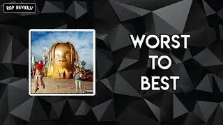 ASTROWORLD | Worst to Best
