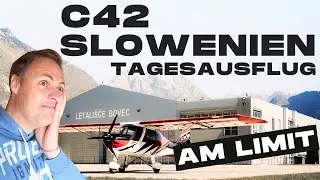 Flug nach Slowenien mit der C42 - DAS WARS DANN WOHL?!