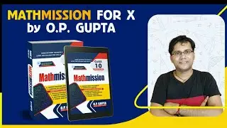 MATHMISSION FOR X | MATHMISSION BOOKS By O.P. GUPTA | CLASS 10 MATHMISSION By O.P. GUPTA | CBSE 2025