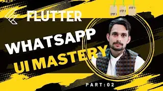 Mastering Flutter Part:02 Building a Complete WhatsApp UI from Scratch  | Flutter UI Design Course