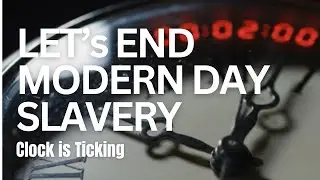 No Time Left: Join the Movement Against Modern Slavery | 