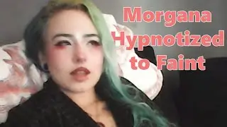 Morgana Hypnotized to Faint