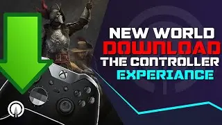 How To Download the New World Ultimate Controller Experience