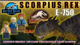 SCORPIUS REX / E-750 I LEGO CUSTOM JURASSIC WORLD CAMP CRETACEOUS  DINOSAUR CUSTOM I E750