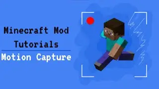 Minecraft Mod Tutorials - Motion Capture