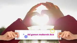 🎂Ad  gunun   mubarek Ana🎂