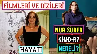 Nur Sürer Kimdir? Kaç Yaşında? Nereli? Filmleri Ve Dizileri - Biyografisi | Hayatı