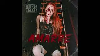 Amarre - Lucía Bossa (Audio Oficial)