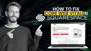 Fix Core Web Vitals on Squarespace and Reduce Page Load Times (Here's How)