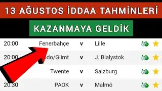 KAZANMAYA GELDİK ! 13 AĞUSTOS 2024 İDDAA TAHMİNLERİ
