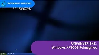 UNWINVER 5.1 : Windows XP2003 Reimaginated