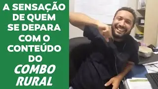 A SENSAÇÃO DE QUEM SE DEPARA COM O CONTEÚDO DO COMBO RURAL