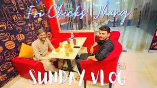 Sunday Vlog l Fri-Chicks Jhang l #jhang #foodlover #frichicksjhang