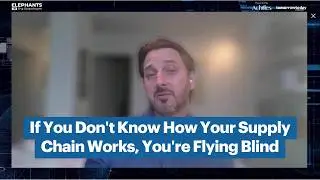 If You Don't Know How Your Supply Chain Works, You're Flying Blind | EP 14