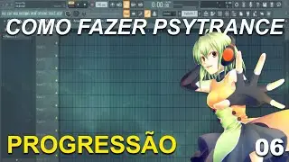 [FL Studio] Criando Um PsyTrance #6