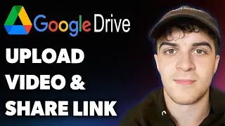 How to Upload Video on Google Drive and Share Link (Full 2025 Guide)
