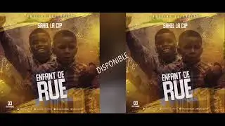 Sahel la CIP - Enfant de Rue (audio officiel)