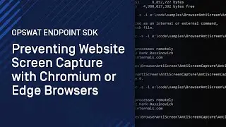 How to Use MetaDefender Endpoint Security SDK for Anti-Screen Capture in Chromium and Edge | OPSWAT