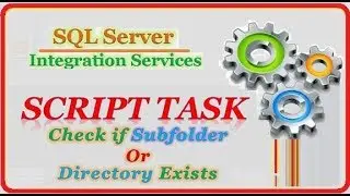 SSIS - Check if Sub-folder || Directory Exists or Not || Script Task