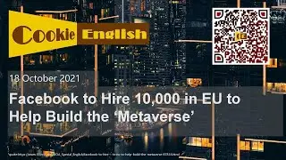 Listen English - Facebook to Hire 10,000 in EU to Help Build the ‘Metaverse’