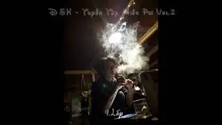 DSK - Tuyển Tập Vol.2  ♪♫♬