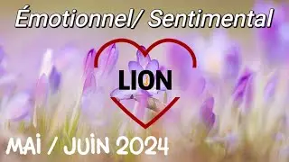 💝 LION 💝🌼 MAI/JUIN 2024 🌼✨ Emotionnel et sentimental ✨ Lâchez prise, une solution arrive ! ✨