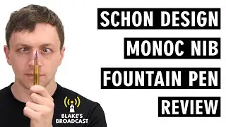 Schon Monoc Nib Fountain Pen Review 4K