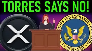 🔴XRP SEC RIPPLE CASE UPDATE 🔴TORRES DENIES SETTLEMENT🔴