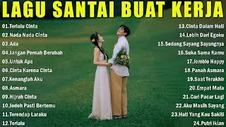 LAGU SANTAI BUAT KERJA | LAGU HITS SPOTIFY TIKTOK VIRAL 2025 | LAGU INDONESIA TERBAIK