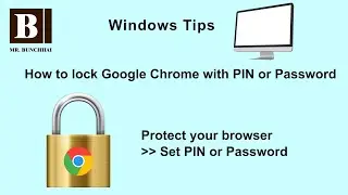 (8) How to lock Google Chrome with PIN or Password