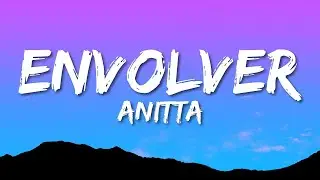 Anitta - Envolver (Letra/Lyrics)