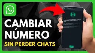 ✅ Cómo CAMBIAR de NUMERO en Whatsapp sin Perder los Chats (2024) Fácil Y Rápido