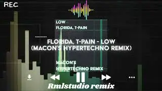 Flo Rida feat. T-Pain - Low (Macon's HYPERTECHNO,RMLSTUDIO Remix)
