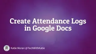 Create Attendance Logs with Google Docs