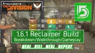The Division 1.6.1 Reclaimer Build - Heal/Kill/Heal..Repeat!
