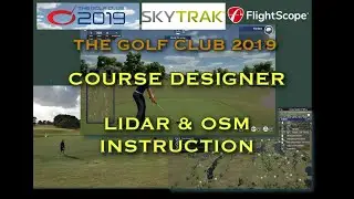 The Golf Club 2019 - Course Design with LiDAR