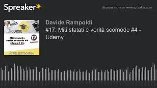 Miti sfatati e verità scomode #4 - Udemy (per ospitare il tuo corso online)