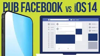 Publicité Facebook - réussir malgré iOS14 et iOS15