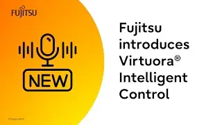 Fujitsu introduces Virtuora Intelligent Control | Announcement