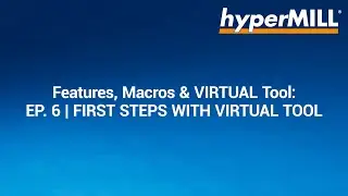 hyperMILL Features, Macros, and VIRTUAL Tool Tutorial 6 - First Steps with VIRTUAL Tool