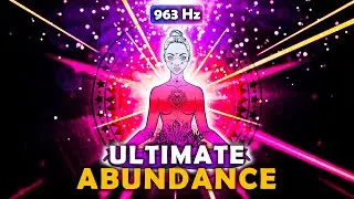 963 Hz Frequency Unleashed : The Ultimate Spiritual Prosperity Meditation Music