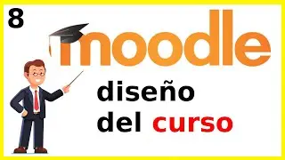 Cómo Diseñar y Editar el Contenido de un Curso en Moodle