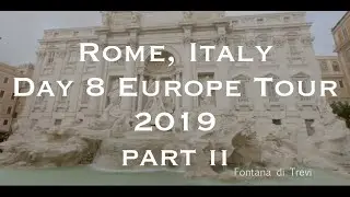 Rome, Italy - Day 8 EUROPE TOUR 2019 Part II