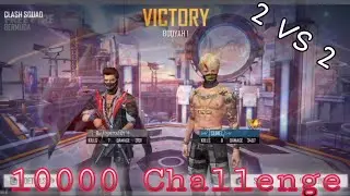 10000 Challenge In FREE FIRE // 2 VS 2 || MATCH