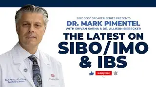 The Latest On SIBO IMO & IBS with Dr  Mark Pimentel, MD
