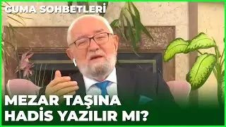 İslam'a Göre Mezar Nasıl Olmalı? - Necmettin Nursaçan'la Sohbetler
